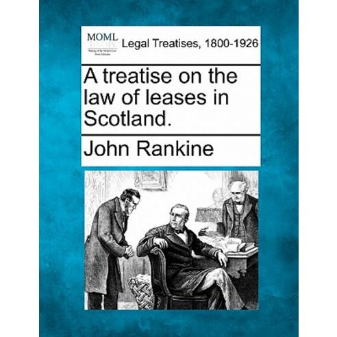 A Treatise on the Law of Leases in Scotland. Paperback, Gale, Making of Modern Law
