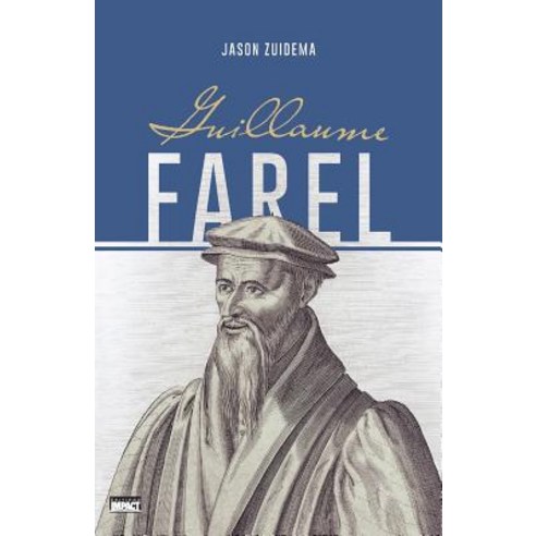 Guillaume Farel (William Farel) Paperback, Editions Impact