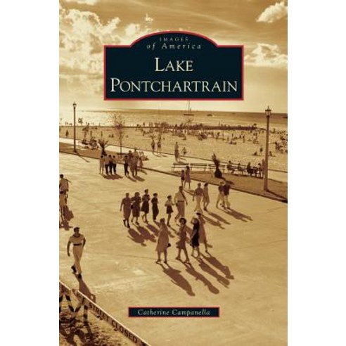 Lake Pontchartrain Hardcover, Arcadia Publishing Library Editions