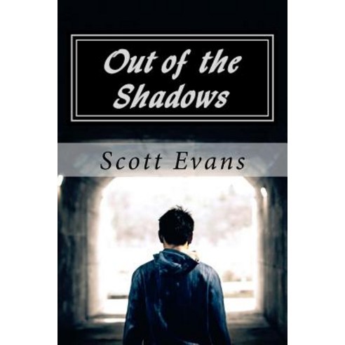 Out of the Shadows: From the Closet of Religion to the Light of the Kingdom Paperback, Createspace Independent Publishing Platform