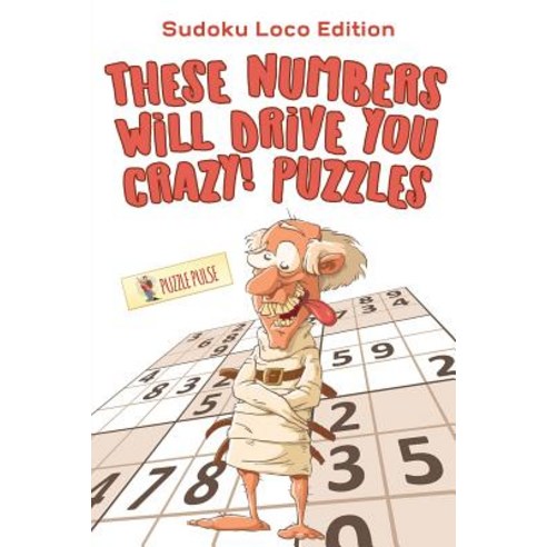 These Numbers Will Drive You Crazy! Puzzles: Sudoku Loco Edition Paperback, Puzzle Pulse