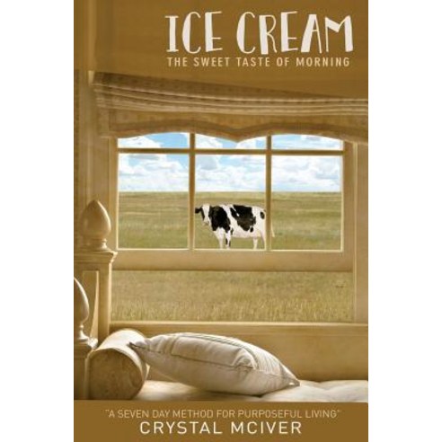 Ice Cream: The Sweet Taste of Morning Paperback, Createspace Independent Publishing Platform