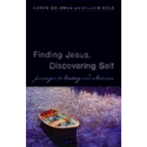 Finding Jesus Discovering Self: Passages to Healing and Wholeness Paperback, Morehouse Publishing