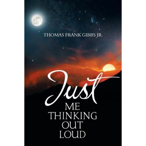 Just Me Thinking Out Loud Paperback, Xlibris Us