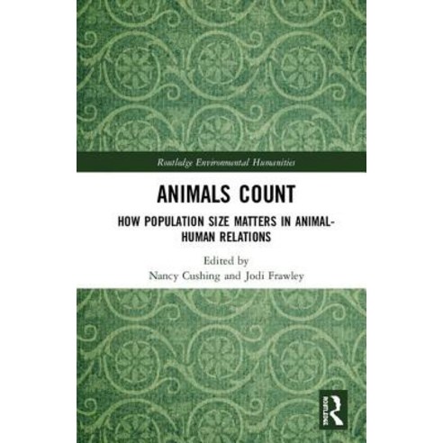 Animals Count: How Population Size Matters in Animal-Human Relations Hardcover, Routledge