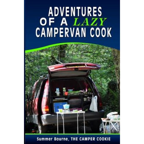 Adventures of a Lazy Campervan Cook Paperback, Dream-It Publishing