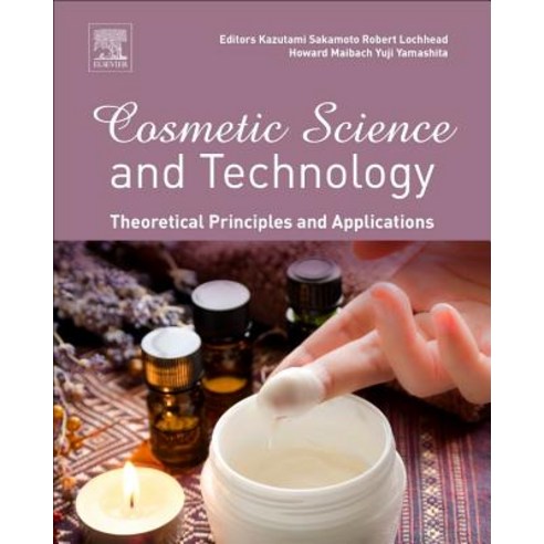 Cosmetic Science and Technology: Theoretical Principles and Applications Hardcover, Elsevier