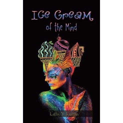 Ice Cream of the Mind Paperback, Authorhouse