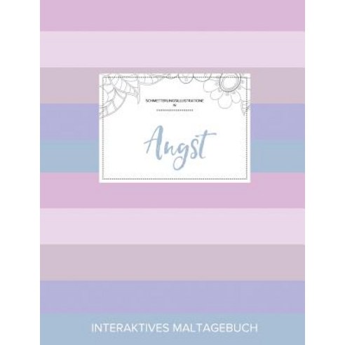 Maltagebuch Fur Erwachsene: Angst (Schmetterlingsillustrationen Pastell Streifen) Paperback, Adult Coloring Journal Press