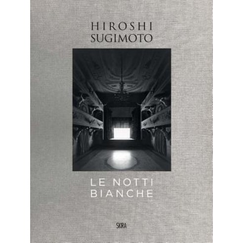 Hiroshi Sugimoto: Le Notti Bianche Hardcover, Skira Editore