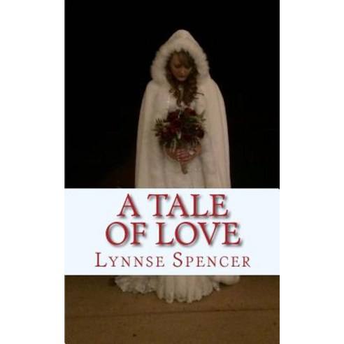 A Tale of Love Paperback, Createspace Independent Publishing Platform