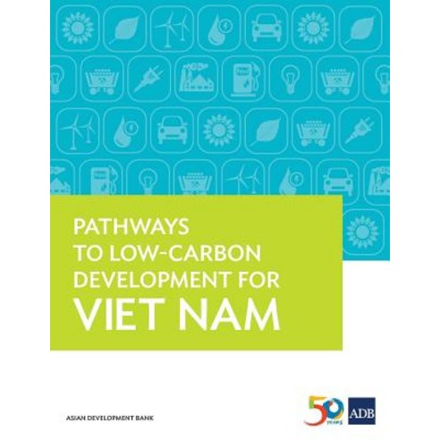Pathways to Low-Carbon Development for Viet Nam Paperback, Asian Development Bank