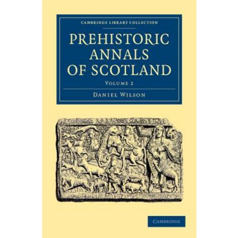 Prehistoric Annals of Scotland, Cambridge University Press