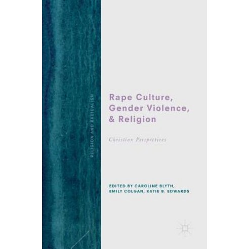 Rape Culture Gender Violence and Religion: Christian Perspectives Hardcover, Palgrave MacMillan