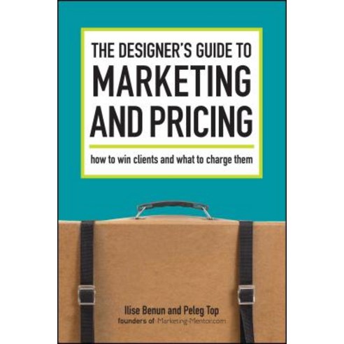 The Designer''s Guide to Marketing and Pricing Paperback, How Books