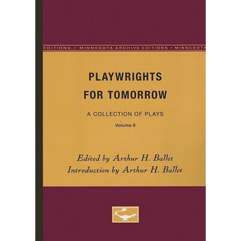Playwrights for Tomorrow: A Collection of Plays Volume 6 Paperback, University of Minnesota Press