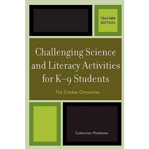 Challenging Science and Literacy Activities for K-9 Students - The Cricket Chronicles Paperback, Rowman & Littlefield Education