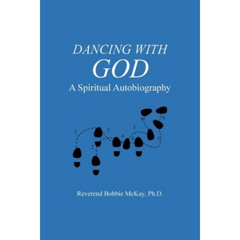 Dancing with God: A Spiritual Autobiography Paperback, iUniverse - 가격 ...