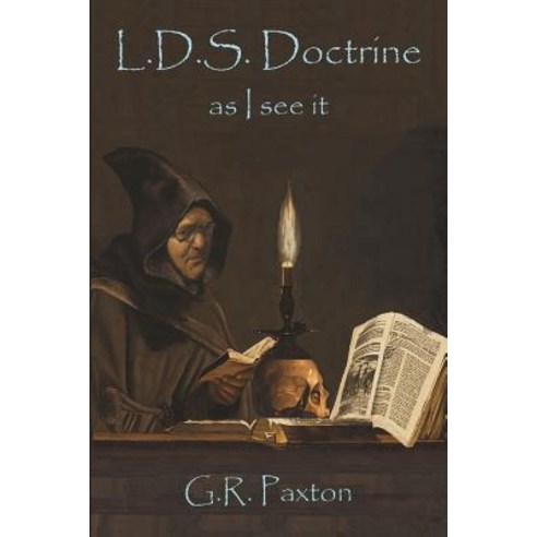 Lds Doctrine: As I See It Paperback, Paxton