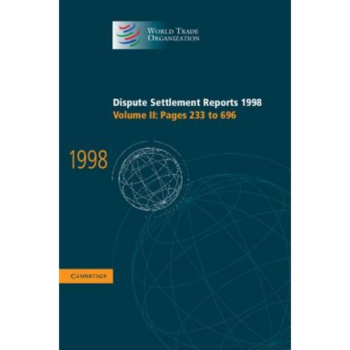 Dispute Settlement Reports 1998: Volume 2 Pages 233-696 Hardcover, Cambridge University Press