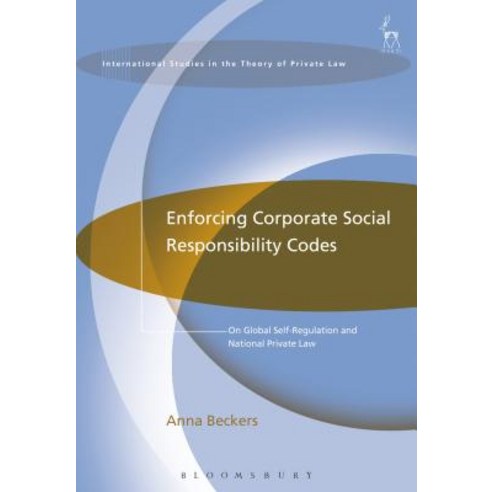 Enforcing Corporate Social Responsibility Codes: On Global Self-Regulation and National Private Law Paperback, Hart Publishing