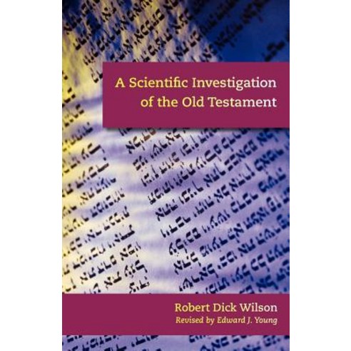 A Scientific Investigation of the Old Testament Paperback, Solid Ground Christian Books