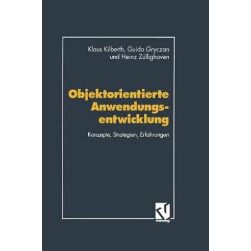Objektorientierte Anwendungsentwicklung: Konzepte Strategien Erfahrungen Paperback, Vieweg+teubner Verlag
