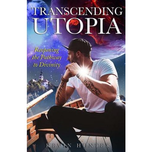 Transcending Utopia: Reopening the Individual Pathway to Divinity Paperback, Warrior of Light Press