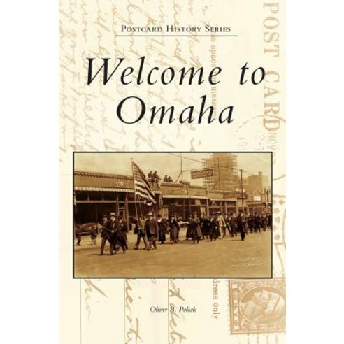 Welcome to Omaha Hardcover, Arcadia Publishing Library Editions