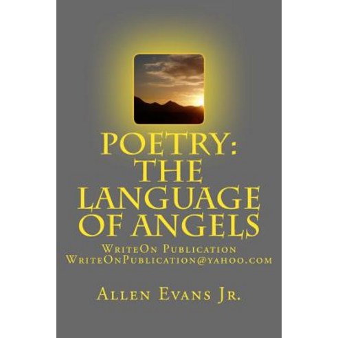 Poetry: The Language of Angels Paperback, Createspace Independent Publishing Platform