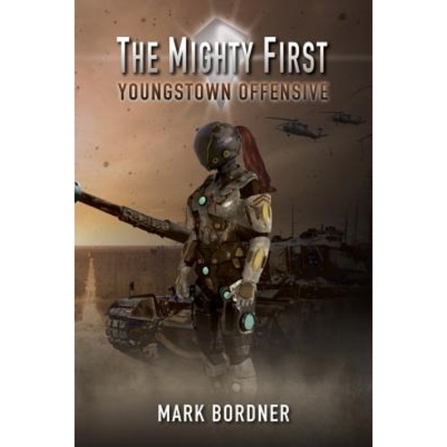 The Mighty First: Youngstown Offensive Paperback, Createspace Independent Publishing Platform