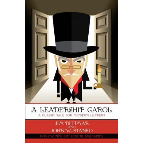 A Leadership Carol: A Classic Tale for Modern Leaders Paperback, Purposequest Ink