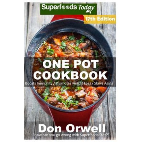 One Pot Cookbook: One Pot Cookbook Paperback, Createspace Independent Publishing Platform