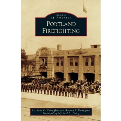 Portland Firefighting Hardcover, Arcadia Publishing Library Editions