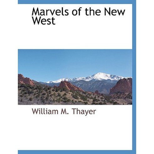 Marvels of the New West Paperback, BCR (Bibliographical Center for Research)