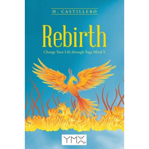 Rebirth: Change Your Life Through Yoga Mind X Paperback, Balboa Press