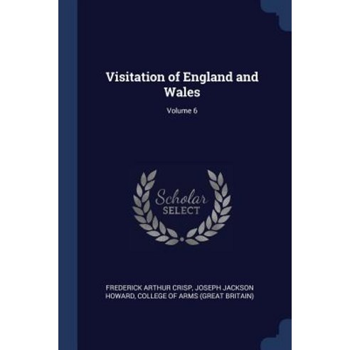 Visitation of England and Wales; Volume 6 Paperback, Sagwan Press