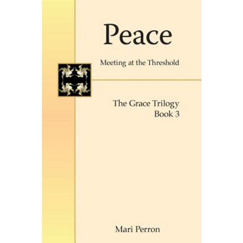 Peace: Meeting at the Threshold Paperback, Take Heart Publications