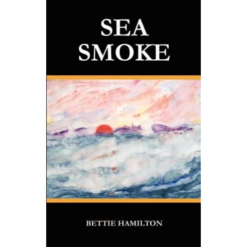 Sea Smoke Paperback, Authorhouse