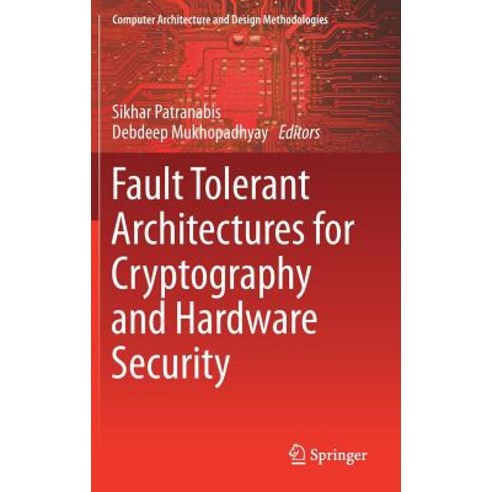 Fault Tolerant Architectures for Cryptography and Hardware Security, Springer