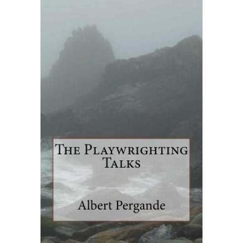 The Playwrighting Talks Paperback, Createspace Independent Publishing Platform
