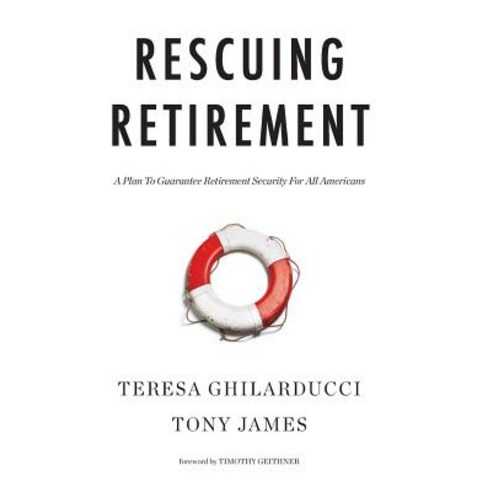 Rescuing Retirement: A Plan to Guarantee Retirement Security for All Americans Hardcover, Columbia University Press