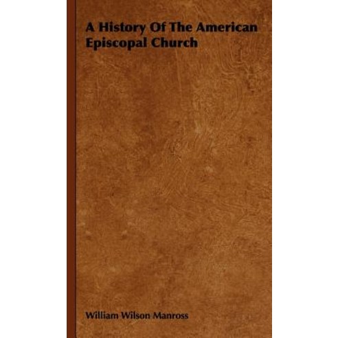 A History of the American Episcopal Church Hardcover, Oakley Press