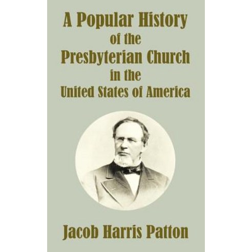 A Popular History of the Presbyterian Church in the United States of America Paperback, Fredonia Books (NL)