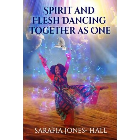 Spirit and Flesh Dancing Together as One Paperback, Dance N2 Ur Deliverance Min.