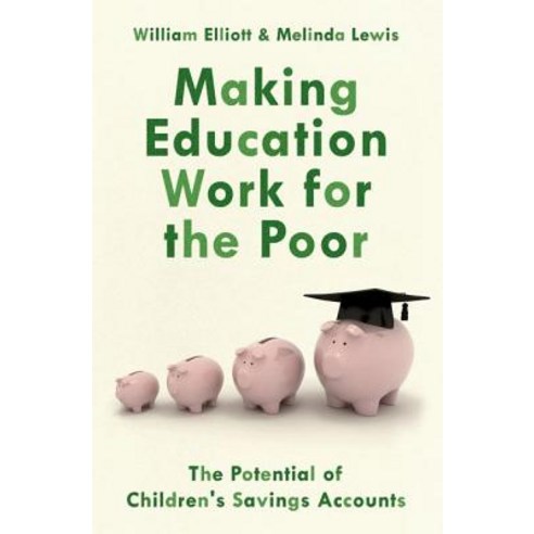 Making Education Work for the Poor: The Potential of Children''s Savings Accounts Paperback, Oxford University Press, USA
