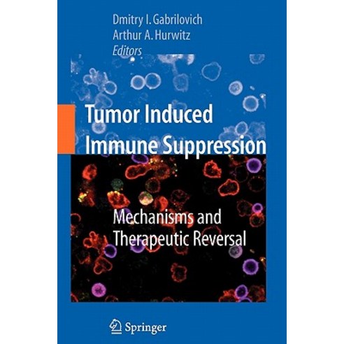 Tumor-Induced Immune Suppression: Mechanisms and Therapeutic Reversal Paperback, Springer