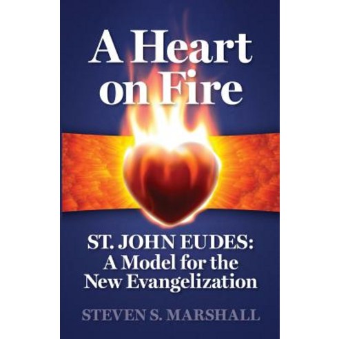 A Heart on Fire: St. John Eudes: A Model for the New Evangelization Paperback, Eudists - Cjm Us Region
