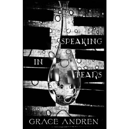 Speaking in Tears: The Poetry in Grief Paperback, Ancor Press