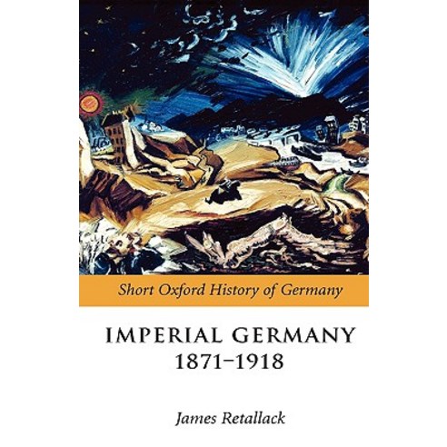 Imperial Germany 1871-1918 Hardcover, OUP Oxford